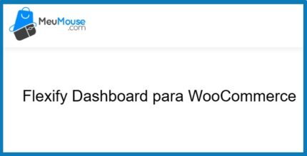 Flexify Dashboard for WooCommerce 1.3.0 – MeuMouse